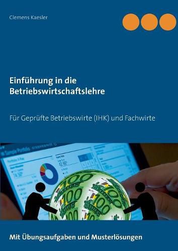 Cover image for Einfuhrung in die Betriebswirtschaftslehre: Fur Geprufte Betriebswirte (IHK) und Fachwirte