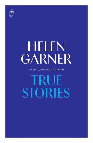 True Stories: The Collected Short Non-Fiction
