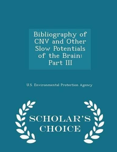 Cover image for Bibliography of Cnv and Other Slow Potentials of the Brain: Part III - Scholar's Choice Edition