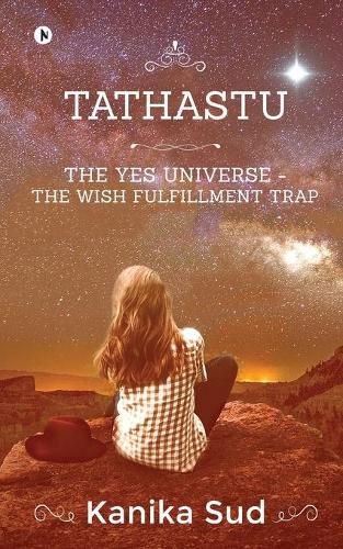 Cover image for Tathastu: The Yes Universe - The Wish Fulfillment Trap