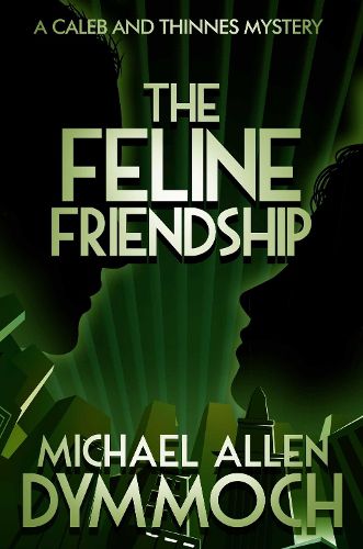 Cover image for The Feline Friendship: A Caleb & Thinnes Mystery