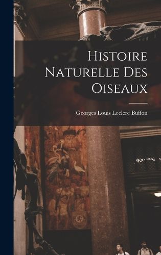 Cover image for Histoire Naturelle Des Oiseaux