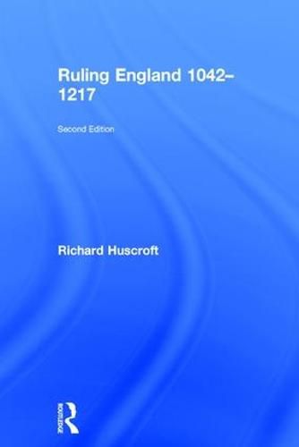 Cover image for Ruling England 1042-1217