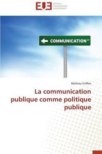 Cover image for La Communication Publique Comme Politique Publique