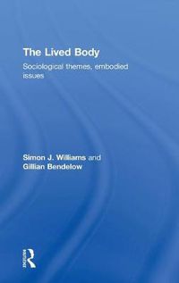 Cover image for The Lived Body: Sociological Themes, Embodied Issues