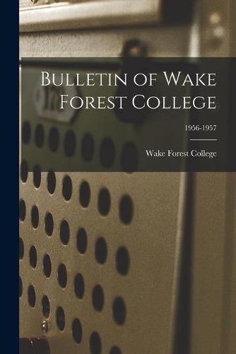 Cover image for Bulletin of Wake Forest College; 1956-1957