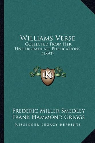 Cover image for Williams Verse: Collected from Her Undergraduate Publications (1893)