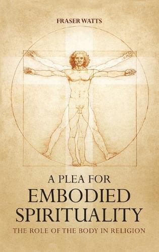 Cover image for A Plea for Embodied Spirituality: The Role of the Body in Religion