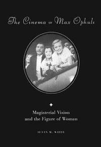 Cover image for The Cinema of Max Ophuls: Magisterial Vision and the Figure of Woman