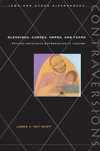 Cover image for Blessings, Curses, Hopes, and Fears: Psycho-Ostensive Expressions in Yiddish