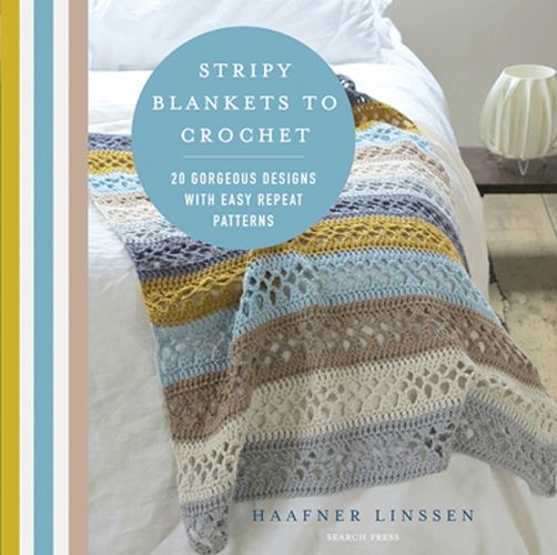 Cover image for Stripy Blankets to Crochet: 20 Gorgeous Designs with Easy Repeat Patterns