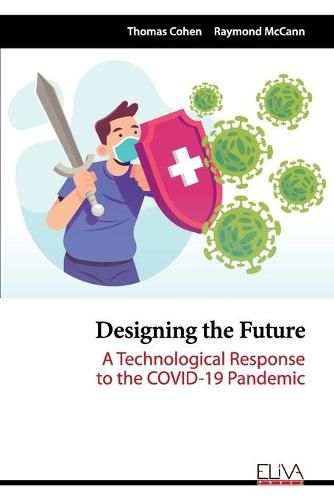 Cover image for Designing the Future: A Technological Response to the COVID-19 Pandemic