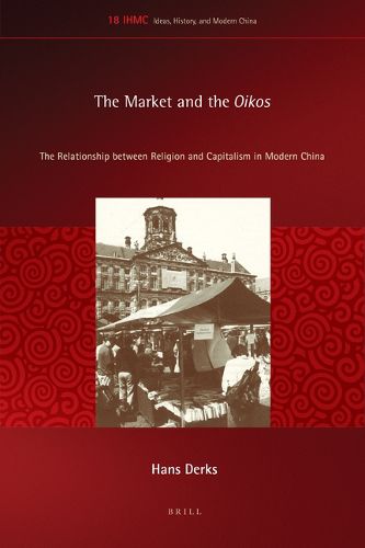 Cover image for The Market and the Oikos: The Relationship between Religion and Capitalism in Modern China