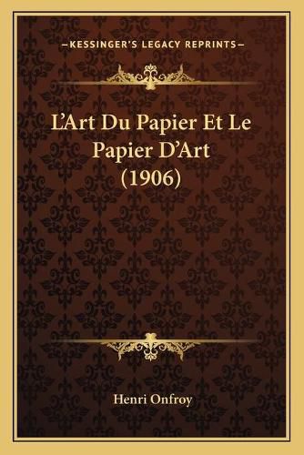 Cover image for L'Art Du Papier Et Le Papier D'Art (1906)