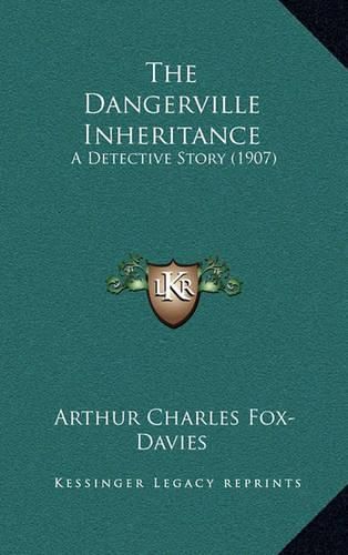 The Dangerville Inheritance: A Detective Story (1907)