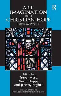 Cover image for Art, Imagination and Christian Hope: Patterns of Promise