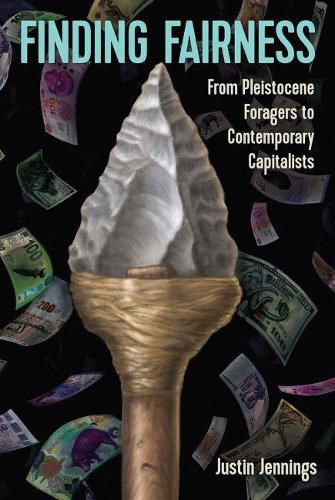 Cover image for Finding Fairness: From Pleistocene Foragers to Contemporary Capitalists