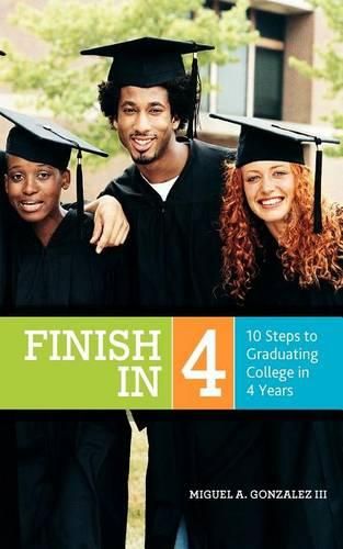 Finish In 4: 10 Steps to Graduating College in 4 Years