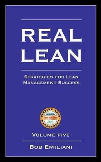 Cover image for Real Lean: Strategies for Lean Management Success (Volume 5)