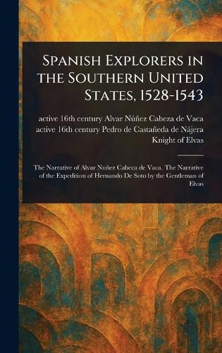 Cover image for Spanish Explorers in the Southern United States, 1528-1543