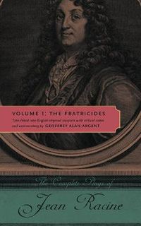 Cover image for The Complete Plays of Jean Racine: Volume 1: The Fratricides