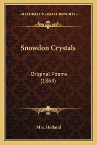 Cover image for Snowdon Crystals: Original Poems (1864)