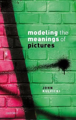 Cover image for Modeling the Meanings of Pictures: Depiction and the philosophy of language