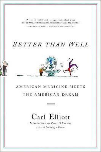 Cover image for Better Than Well: American Medicine Meets the American Dream