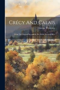 Cover image for Crecy And Calais