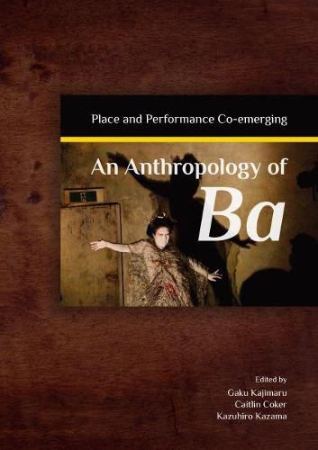 Cover image for An Anthropology of Ba: Place and Performance Co-Emerging