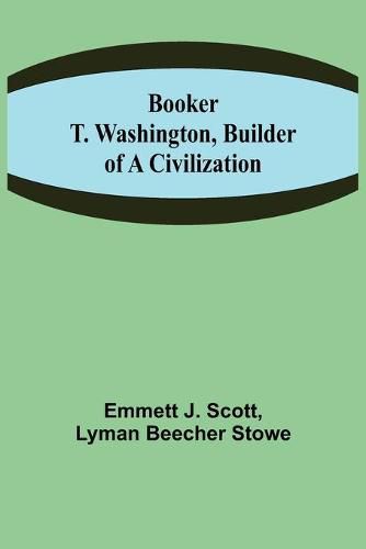 Cover image for Booker T. Washington, Builder of a Civilization