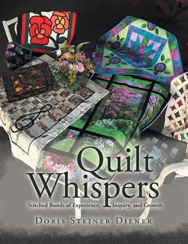 Cover image for Quilt Whispers: Stitched Bonds of Experience, Inquiry and Growth