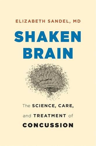 Cover image for Shaken Brain: The Science, Care, and Treatment of Concussion