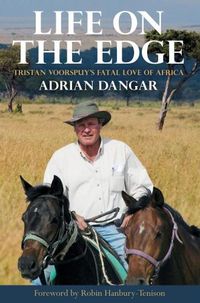 Cover image for Life on the Edge: Tristan Voorspuy's Fatal Love of Africa