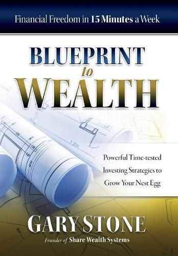 Cover image for Blueprint to Wealth: Financial Freedom in 15 Minutes a Week