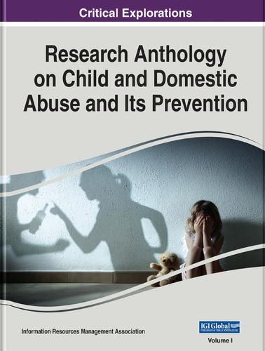 Cover image for Research Anthology on Child and Domestic Abuse and Its Prevention