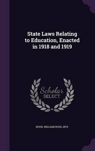 Cover image for State Laws Relating to Education, Enacted in 1918 and 1919
