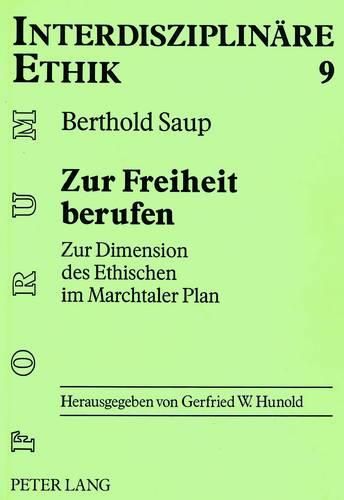 Cover image for Zur Freiheit Berufen: Zur Dimension Des Ethischen Im Marchtaler Plan