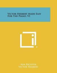 Cover image for Victor Herbert Made Easy for the Piano, V1