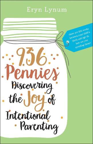 Cover image for 936 Pennies - Discovering the Joy of Intentional Parenting