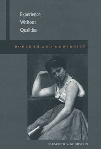 Cover image for Experience Without Qualities: Boredom and Modernity