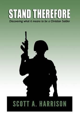 Cover image for Stand Therefore: Discovering what it means to be a Christian Soldier