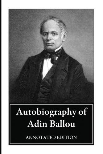 Autobiography of Adin Ballou: Annotated Edition