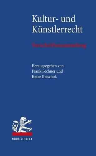 Cover image for Kultur- und Kunstlerrecht: Vorschriftensammlung. Die wichtigsten Vorschriften fur Kunstler, Denkmalbehoerden, Museen und Eventagenturen