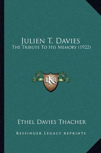 Julien T. Davies: The Tribute to His Memory (1922)