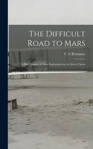 Cover image for The Difficult Road to Mars