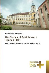 Cover image for The Glories of St Alphonsus Liguori ( BHP)