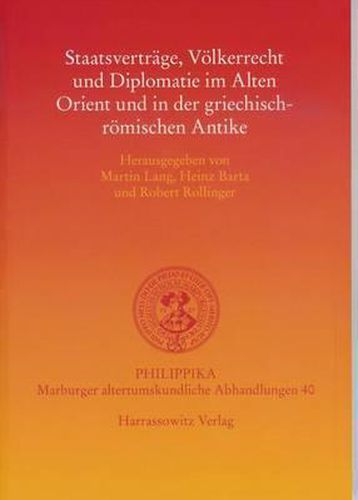 Staatsvertrage, Volkerrecht Und Diplomatie Im Alten Orient Und in Der Griechisch-Romischen Antike