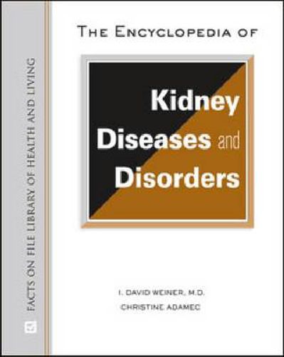 Cover image for The Encyclopedia of Kidney Diseases