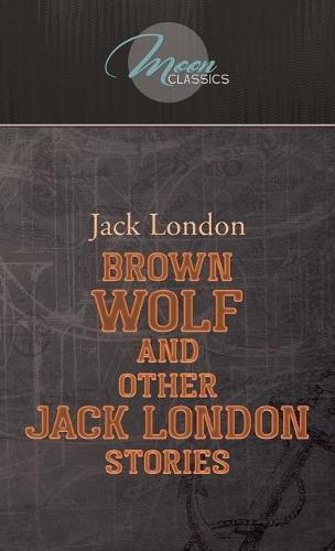 Cover image for Brown Wolf and Other Jack London Stories